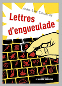 Lettres d'engueulade [nouvelle édition]